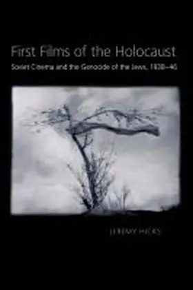 Hicks |  First Films of the Holocaust | Buch |  Sack Fachmedien