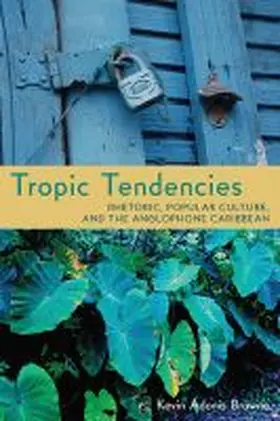 Browne |  Tropic Tendencies | Buch |  Sack Fachmedien