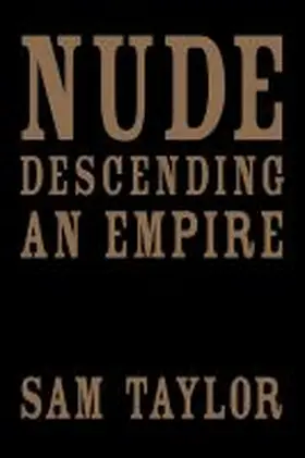 Taylor |  Nude Descending an Empire | Buch |  Sack Fachmedien