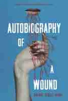 Rebele-Henry |  Autobiography of a Wound | Buch |  Sack Fachmedien