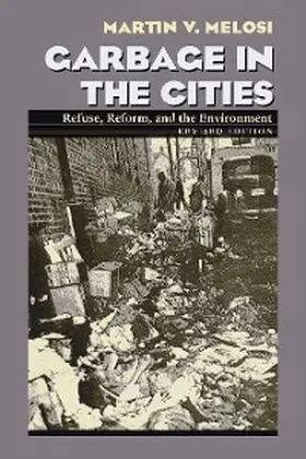 Melosi |  Garbage In The Cities | eBook | Sack Fachmedien