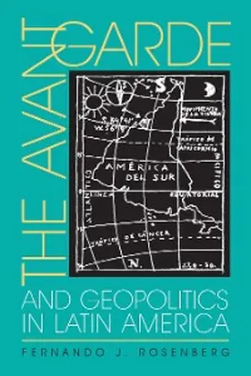 Rosenberg |  The Avant-Garde and Geopolitics in Latin America | eBook | Sack Fachmedien