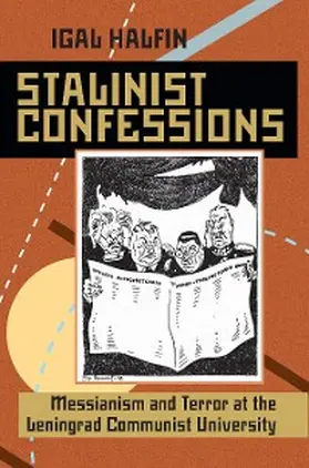 Halfin |  Stalinist Confessions | eBook | Sack Fachmedien