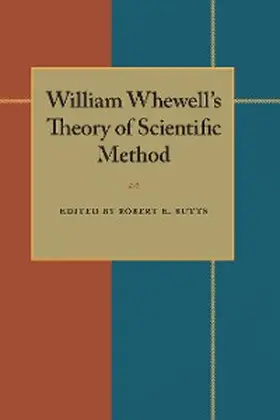 Butts |  William Whewell's Theory of Scientific Method | eBook | Sack Fachmedien
