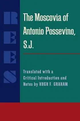 Possevino / Graham |  The Moscovia of Antonio Possevino, S.J. | eBook | Sack Fachmedien