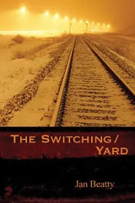 Beatty |  The Switching/Yard | eBook | Sack Fachmedien
