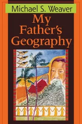 Weaver |  My Father's Geography | eBook | Sack Fachmedien