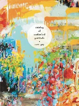 Gay |  Catalog of Unabashed Gratitude | eBook | Sack Fachmedien