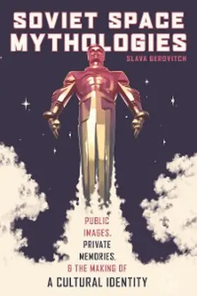 Gerovitch |  Soviet Space Mythologies | eBook | Sack Fachmedien