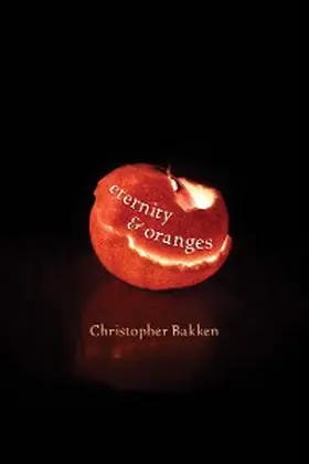 Bakken |  Eternity & Oranges | eBook | Sack Fachmedien