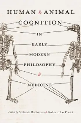 Buchenau / Presti |  Human and Animal Cognition in Early Modern Philosophy and Medicine | eBook | Sack Fachmedien