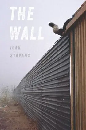 Stavans |  The Wall | eBook | Sack Fachmedien