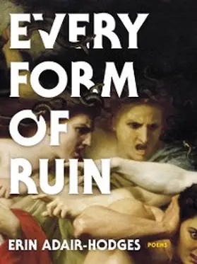 Adair-Hodges |  Every Form of Ruin | eBook | Sack Fachmedien