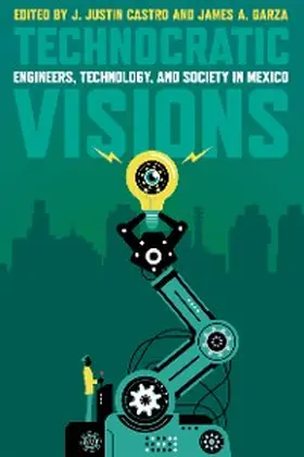 Castro / Garza |  Technocratic Visions | eBook | Sack Fachmedien