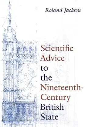 Jackson |  Scientific Advice to the Nineteenth-Century British State | eBook | Sack Fachmedien