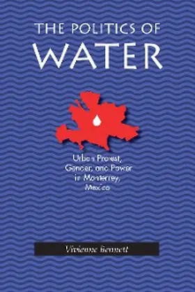 Bennett |  The Politics of Water | eBook | Sack Fachmedien