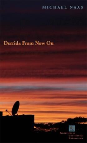 Naas |  Derrida From Now On | eBook | Sack Fachmedien