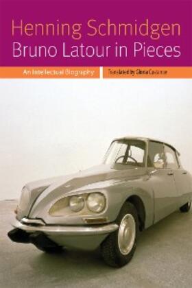 Schmidgen |  Bruno Latour in Pieces | eBook | Sack Fachmedien
