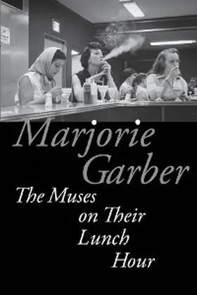 Garber |  The Muses on Their Lunch Hour | eBook | Sack Fachmedien