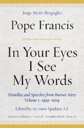 Francis / Spadaro | In Your Eyes I See My Words | E-Book | sack.de