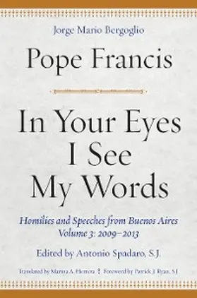 Francis / Spadaro |  In Your Eyes I See My Words | eBook | Sack Fachmedien
