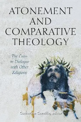 Cornille |  Atonement and Comparative Theology | eBook | Sack Fachmedien