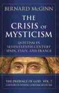 Mcginn |  The Crisis of Mysticism: Quietism in Seventeenth-Century Spain, Italy, and France | Buch |  Sack Fachmedien
