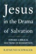 Schwager |  Jesus in the Drama of Salvation: Toward a Biblical Doctrine of Redemption | Buch |  Sack Fachmedien
