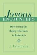 Story |  Joyous Encounters: Discovering the Happy Affections in Luke-Acts | Buch |  Sack Fachmedien