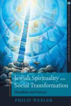 Wexler | Jewish Spirituality and Social Transformation: Hasidism and Society | Buch | 978-0-8245-9947-8 | sack.de