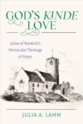 Lamm | God's Kinde Love: Julian of Norwich's Vernacular Theology of Grace | Buch | 978-0-8245-9991-1 | sack.de