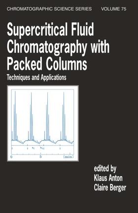 Anton / Berger | Supercritical Fluid Chromatography with Patked Columns | Buch | 978-0-8247-0013-3 | sack.de