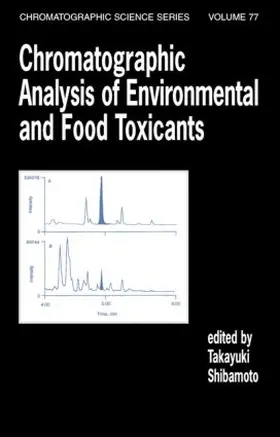Shibamoto |  Chromatographic Analysis of Environmental and Food Toxicants | Buch |  Sack Fachmedien