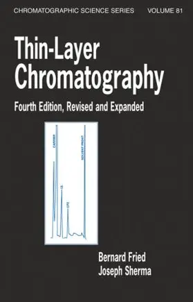 Fried / Sherma | Thin-Layer Chromatography, Revised And Expanded | Buch | 978-0-8247-0222-9 | www.sack.de