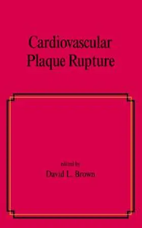Brown | Cardiovascular Plaque Rupture | Buch | 978-0-8247-0276-2 | sack.de