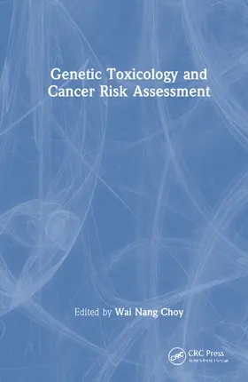 Choy | Genetic Toxicology and Cancer Risk Assessment | Buch | 978-0-8247-0294-6 | www.sack.de