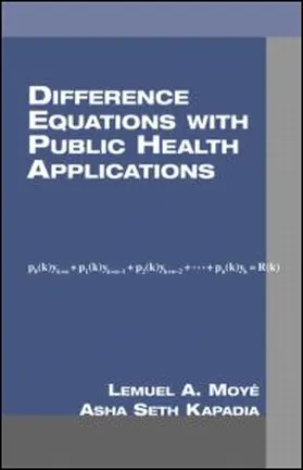 Moyé / Kapadia |  Difference Equations with Public Health Applications | Buch |  Sack Fachmedien