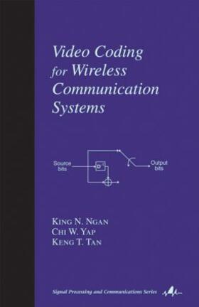 Ngan / Yap / Tan |  Video Coding for Wireless Communication Systems | Buch |  Sack Fachmedien