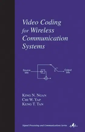 Ngan / Yap / Tan |  Video Coding for Wireless Communication Systems | Buch |  Sack Fachmedien