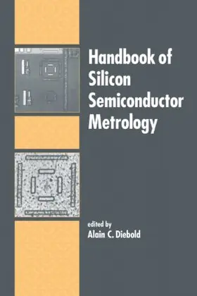 Diebold | Handbook of Silicon Semiconductor Metrology | Buch | 978-0-8247-0506-0 | www.sack.de