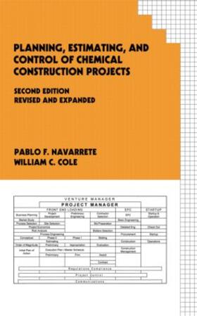 Navarrete / Cole | Planning, Estimating, and Control of Chemical Construction Projects | Buch | 978-0-8247-0516-9 | sack.de