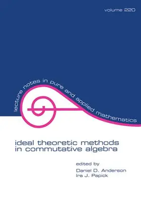 Anderson / Patrick |  Ideal Theoretic Methods in Commutative Algebra | Buch |  Sack Fachmedien