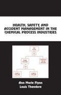 Flynn / Theodore |  Health, Safety, and Accident Management in the Chemical Process Industries | Buch |  Sack Fachmedien