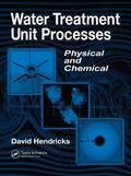 Hendricks |  Water Treatment Unit Processes | Buch |  Sack Fachmedien