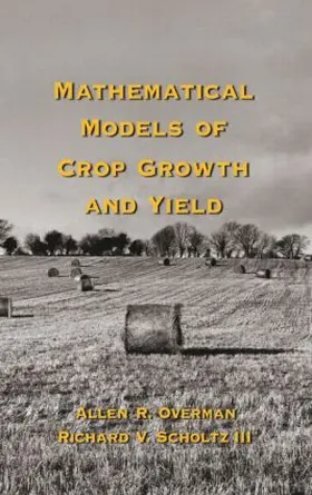 Overman / Scholtz III |  Mathematical Models of Crop Growth and Yield | Buch |  Sack Fachmedien