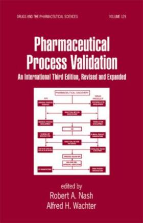 Nash / Wachter | Pharmaceutical Process Validation | Buch | 978-0-8247-0838-2 | sack.de