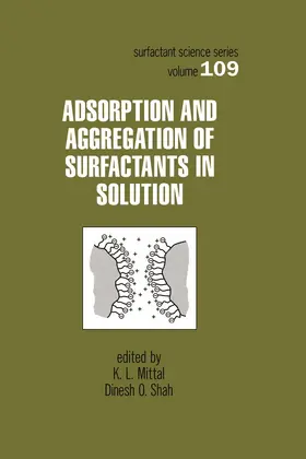 Mittal / Shah | Adsorption and Aggregation of Surfactants in Solution | Buch | 978-0-8247-0843-6 | www.sack.de
