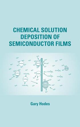 Hodes | Chemical Solution Deposition Of Semiconductor Films | Buch | 978-0-8247-0851-1 | sack.de