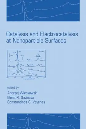 Wieckowski / Savinova / Vayenas | Catalysis and Electrocatalysis at Nanoparticle Surfaces | Buch | 978-0-8247-0879-5 | sack.de