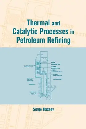Raseev |  Thermal and Catalytic Processes in Petroleum Refining | Buch |  Sack Fachmedien